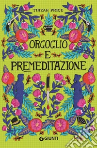 Orgoglio e premeditazione. E-book. Formato EPUB ebook