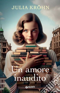Un amore inaudito: Le sorelle della libreria. E-book. Formato EPUB ebook