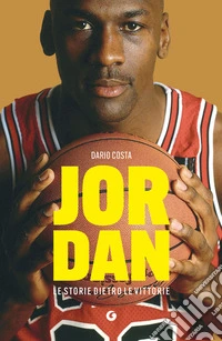 Jordan: Le storie dietro le vittorie. E-book. Formato EPUB ebook