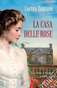 La casa delle rose: Le donne di Rosenhag. E-book. Formato EPUB ebook
