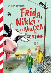 Frida, Nikki e la mucca di confine. E-book. Formato EPUB ebook