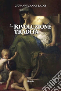La rivoluzione tradita. E-book. Formato EPUB ebook