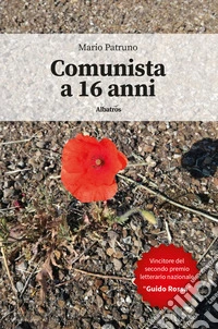 Comunista a 16 anni. E-book. Formato EPUB ebook