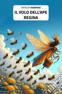 Il Volo dell’ape regina. E-book. Formato EPUB ebook