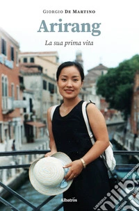 Arirang - La sua prima vita. E-book. Formato EPUB ebook