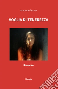Voglia di tenerezza. E-book. Formato EPUB ebook