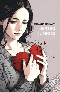 Dentro il mio io. E-book. Formato EPUB ebook