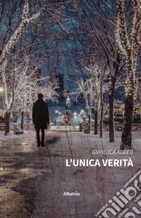 L’unica verità. E-book. Formato EPUB ebook
