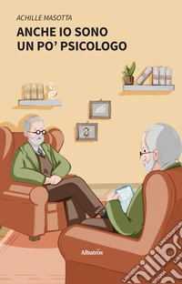 Anche io sono un po’ psicologo. E-book. Formato EPUB ebook