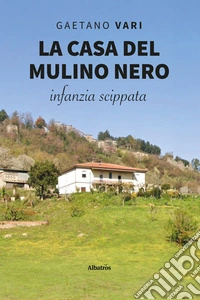 La casa del mulino nero - Infanzia scippata. E-book. Formato EPUB ebook