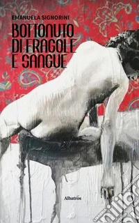 Bottonuto di fragole e sangue. E-book. Formato EPUB ebook