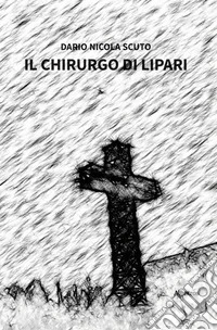 Il chirurgo di Lipari. E-book. Formato EPUB ebook