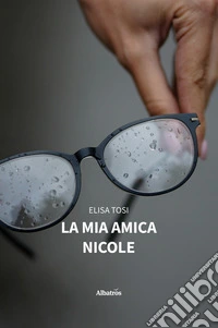 La mia amica Nicole. E-book. Formato EPUB ebook
