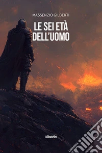 Le sei età dell’uomo. E-book. Formato EPUB ebook