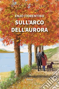 Sull’arco dell’aurora. E-book. Formato EPUB ebook