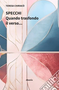 Specchi. Quando trasfondo il verso.... E-book. Formato EPUB ebook