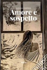 Amore e sospetto. E-book. Formato EPUB ebook