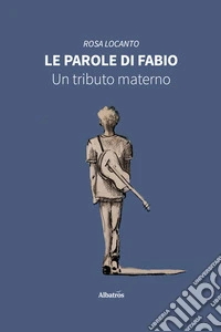 Le parole di Fabio: Un tributo materno. E-book. Formato EPUB ebook