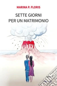 Sette giorni per un matrimonio. E-book. Formato EPUB ebook