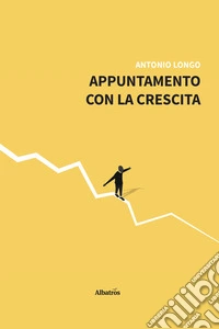 Appuntamento con la crescita. E-book. Formato EPUB ebook