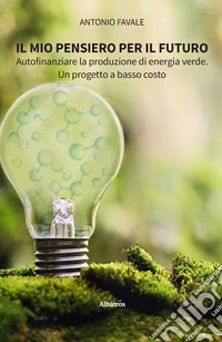 Il mio pensiero per il futuro. E-book. Formato EPUB ebook