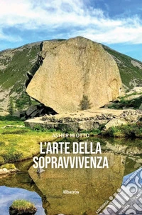 L’arte della sopravvivenza. E-book. Formato EPUB ebook