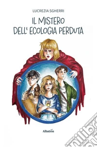 Il mistero dell’ecologia perduta. E-book. Formato EPUB ebook