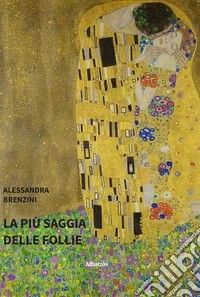 La più saggia delle follie. E-book. Formato EPUB ebook