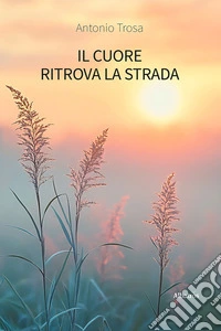 Il cuore ritrova la strada. E-book. Formato EPUB ebook