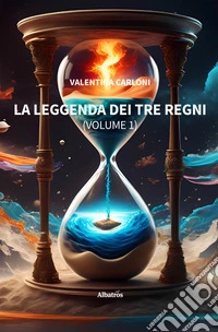 La leggenda dei tre Regni (volume 1). E-book. Formato EPUB ebook