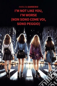I’m not like you, I’m worse (Non sono come voi, sono peggio). E-book. Formato EPUB ebook