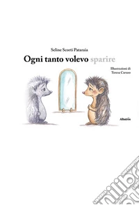 Ogni tanto volevo sparire. E-book. Formato EPUB ebook