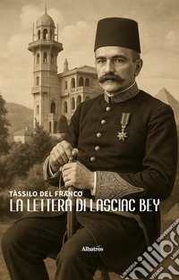 La lettera di Lasciac Bey. E-book. Formato EPUB ebook