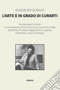 L’arte è in grado di curarti. E-book. Formato EPUB ebook