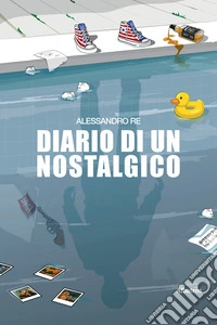 Diario di un Nostalgico. E-book. Formato EPUB ebook
