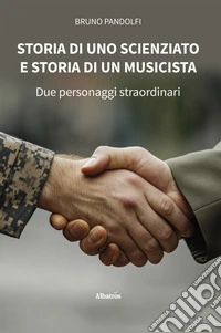 Storia di uno scienziato e storia di un musicista. E-book. Formato EPUB ebook
