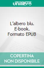 L’albero blu. E-book. Formato EPUB ebook