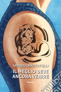 Il meglio deve ancora venireII edizione. E-book. Formato EPUB ebook