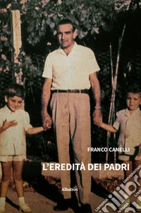 L’eredità dei padri. E-book. Formato EPUB ebook