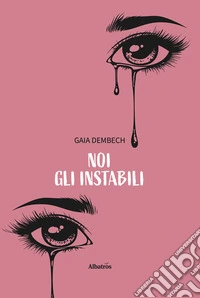 Noi gli instabili. E-book. Formato EPUB ebook