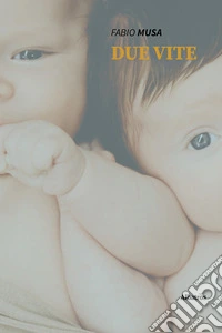 Due vite. E-book. Formato EPUB ebook
