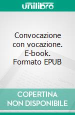 Convocazione con vocazione. E-book. Formato EPUB ebook