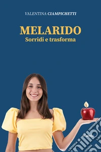 MELARIDO. Sorridi e trasforma. E-book. Formato EPUB ebook