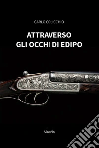 Attraverso gli occhi di Edipo. E-book. Formato EPUB ebook