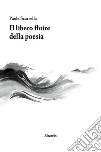 Il libero fluire della poesia. E-book. Formato EPUB ebook