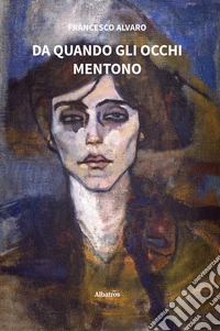 Da quando gli occhi mentono. E-book. Formato EPUB ebook