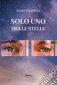 Solo uno tra le stelle. Alla mia piccola energica bambina interiore. E-book. Formato EPUB ebook