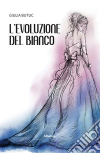 L’evoluzione del bianco. E-book. Formato EPUB ebook