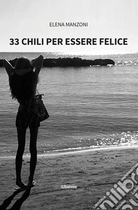 33 chili per essere felice. E-book. Formato EPUB ebook