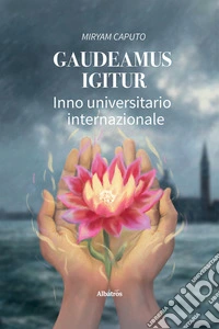 Gaudeamus Igitur. Inno universitario internazionale. E-book. Formato EPUB ebook